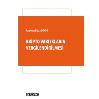 Kripto Varlıkların Vergilendirilmesi Kardelen Büşra Orkun