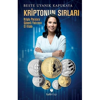 Kriptonun Sırları - Kripto Paralara Güvenli Yatırımın El Kitabı - Beste Uyanık Kapukaya