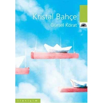 Kristal Bahçe Gürsel Korat