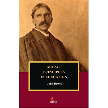 Kriter Yayınları Moral Principles In Education - John Dewey