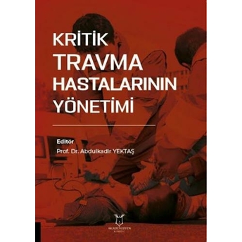 Kritik Travma Hastalarının Yönetimi Abdulkadir Yektaş