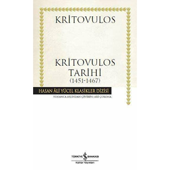 Kritovulos Tarihi (1451-1467) - Hasan Ali Yücel Klasikleri (Ciltli) Kritovulos