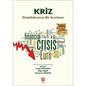 Kriz Disiplinlerarası Bir Inceleme - Süleyman Öğrekçi - Serpil Ağcakaya - Bilge Afşar