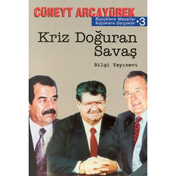 Kriz Doğuran Savaş Büyüklere Masallar Küçüklere Gerçekler 3 Cüneyt Arcayürek