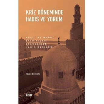 Kriz Döneminde Hadis Ve Yorum - Selim Demirci