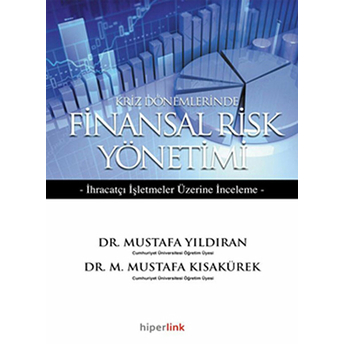 Kriz Dönemlerinde Finansal Risk Yönetimi Mustafa Kısakürek