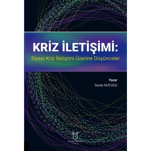 Kriz Iletişimi: Siyasi Kriz Iletişimi Üzerine Düşünceler