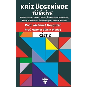 Kriz Üçgeninde Türkiye Cilt 2 M. Bülent Uludağ