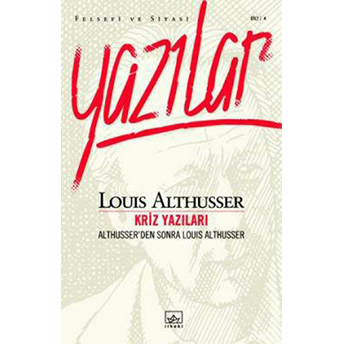 Kriz Yazıları Althusser'den Sonra Louis Althusser Louis Althusser