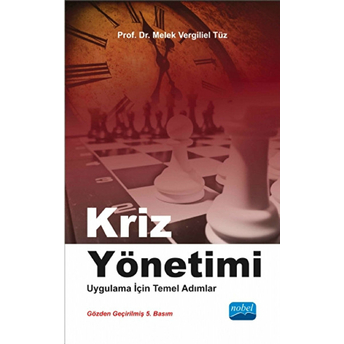 Kriz Yönetimi - Uygulama Için Temel Adımlar-Melek Vergiliel Tüz