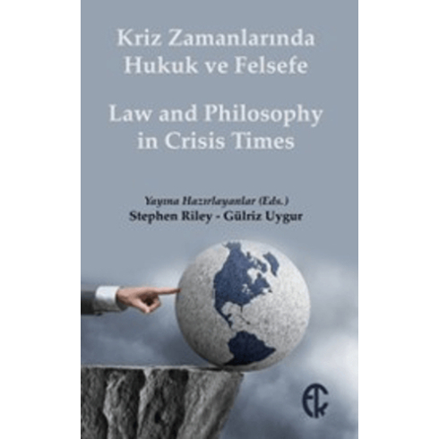 Kriz Zamanlarında Hukuk Ve Felsefe / Law And Philosophy In Crisis Times Kolektif