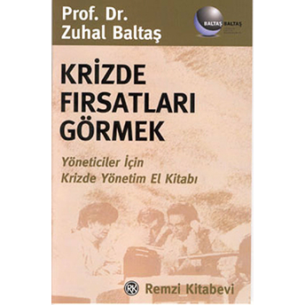 Krizde Fırsatlar Görmek Zuhal Baltaş