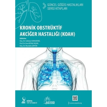 Kronik Obstrüktif Akciğer Hastalığı (Koah): Güncel Göğüs Hastalıkları Serisi Kitapları Mustafa Çörtük