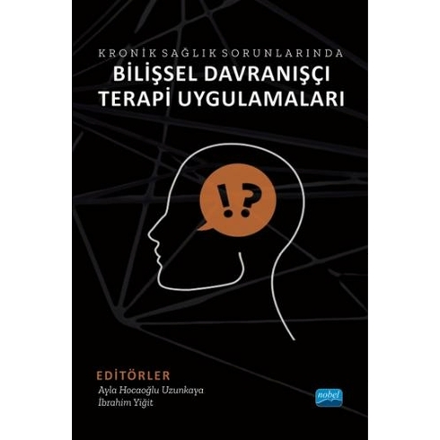 Kronik Sağlık Sorunlarında Bilişsel Davranışçı Terapi Uygulamaları - Kolektif