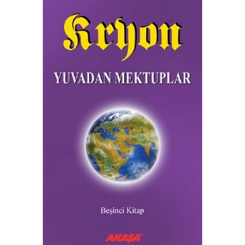 Kryon: 5. Kitap Yuvadan Mektuplar