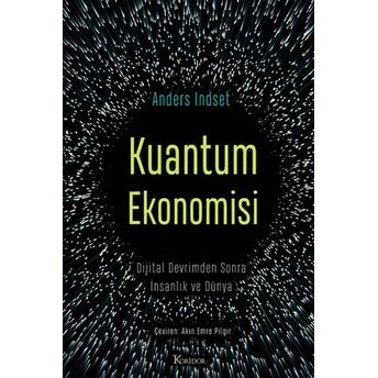 Kuantum Ekonomisi Dijital Devrimden Sonra Insanlık Ve Dünya Anders Indset