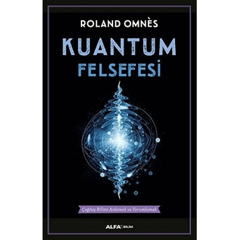 Kuantum Felsefesi Roland Omnes