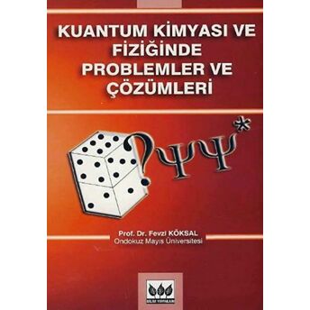 Kuantum Kimyası Ve Fiziğinde Problemler Ve Çözümleri Fevzi Köksal