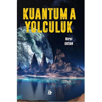 Kuantum'A Yolculuk Birol Ertan