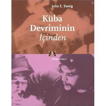 Küba Devriminin Içinden Julia E. Sweig