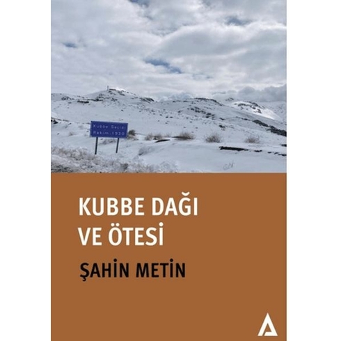 Kubbe Dağı Ve Ötesi Şahin Metin