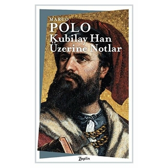 Kubilay Han Üzerine Notlar Marco Polo