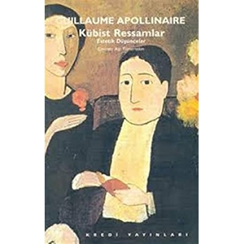 Kübist Ressamlar Estetik Düşünceler Guillaume Apollinaire