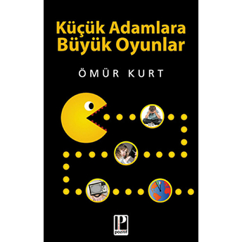 Küçük Adamlara Büyük Oyunlar Ömür Kurt