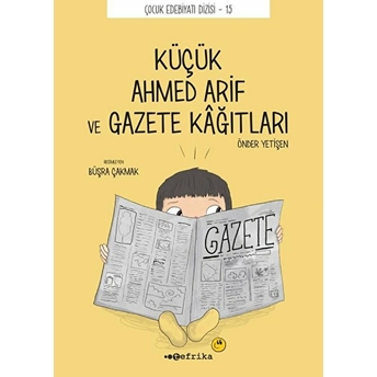 Küçük Ahmed Arif Ve Gazete Kağıtları Önder Yetişen