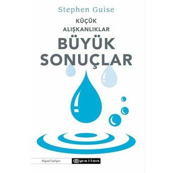 Küçük Alışkanlıklar Büyük Sonuçlar Stephen Guise