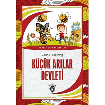 Küçük Arılar Devleti Dünya Çocuk Klasikleri (7-12 Yaş) Cohn F. Leeming