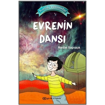 Küçük Astronomlar 4 - Evrenin Dansı (Ciltli) Nurdan Bağrıaçık