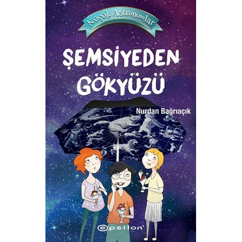 Küçük Astronomlar Şemsiyeden Gökyüzü Nurdan Bağrıaçık