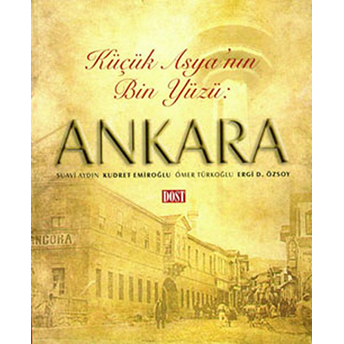 Küçük Asya’nın Bin Yüzü: Ankara Kudret Emiroğlu