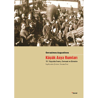 Küçük Asya Rumları 19. Yüzyılda Inanç, Cemaat Ve Etnisite Gerasimos Augustinos