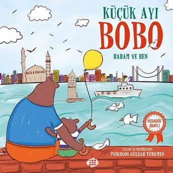 Küçük Ayı Bobo - Babam Ve Ben Gülşah Türkmen