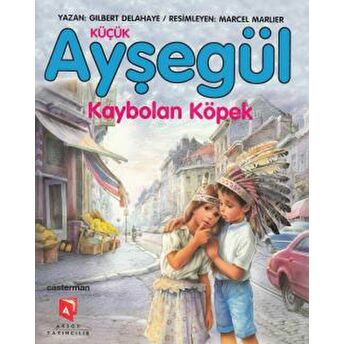 Küçük Ayşegül Kaybolan Köpek Gilbert Delahaye