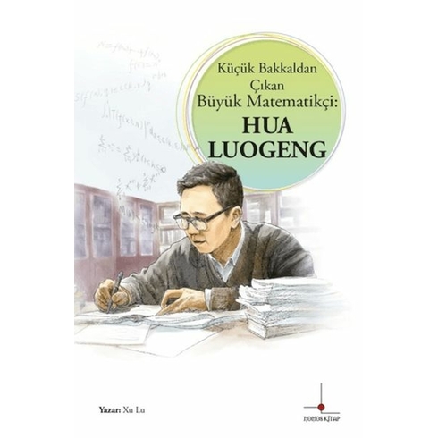 Küçük Bakkaldan Çıkan Büyük Matematikçi: Hua Luogeng Xu Lu