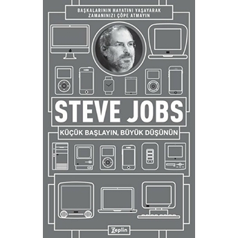 Küçük Başlayın Büyük Düşünün Steve Jobs