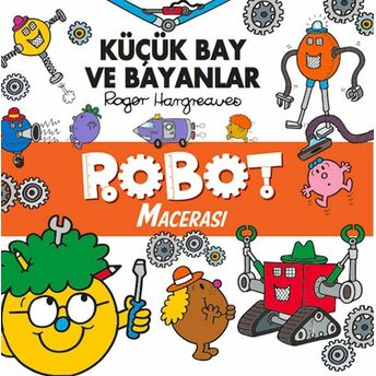 Küçük Bay Ve Bayanlar Robot Macerası Roger Hargreaves