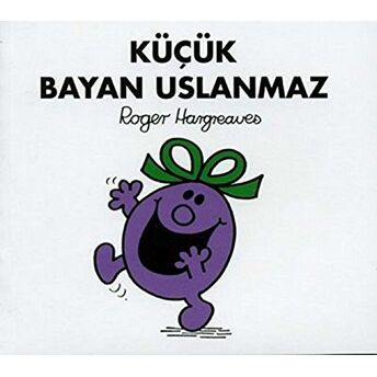 Küçük Bayan Uslanmaz Roger Hargreaves