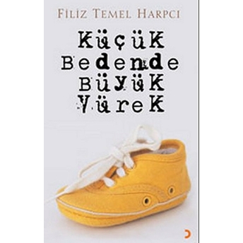 Küçük Bedende Büyük Yürek Filiz Temel Harpcı