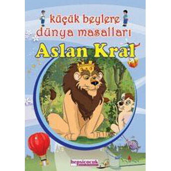 Küçük Beylere Masal Keyfi-Aslan Kral Kolektif