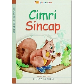 Küçük Bilge Kitaplığı: Cimri Sincap Hülya Serbest