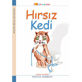 Küçük Bilge Kitaplığı: Hırsız Kedi Hülya Serbest