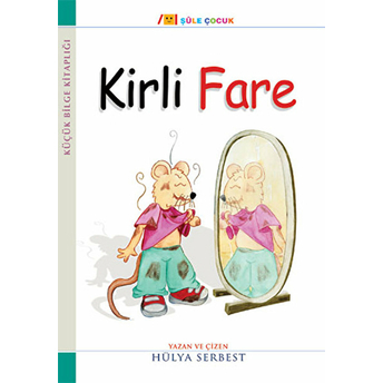 Küçük Bilge Kitaplığı: Kirli Fare Hülya Serbest