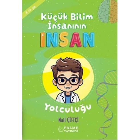 Küçük Bilim Insanın Insan Yolculuğu (8-10 Yaş) Nail Çiftçi