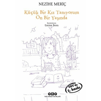 Küçük Bir Kız Tanıyorum On Bir Yaşında Nezihe Meriç