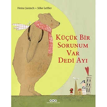 Küçük Bir Sorunum Var Dedi Ayı - Ciltli Heinz Janisch, Silke Leffler