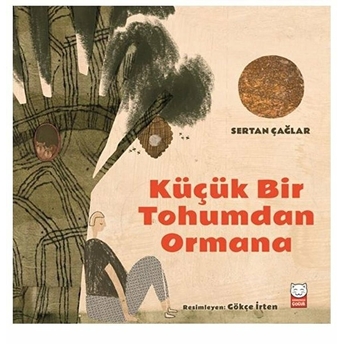 Küçük Bir Tohumdan Ormana Sertan Çağlar